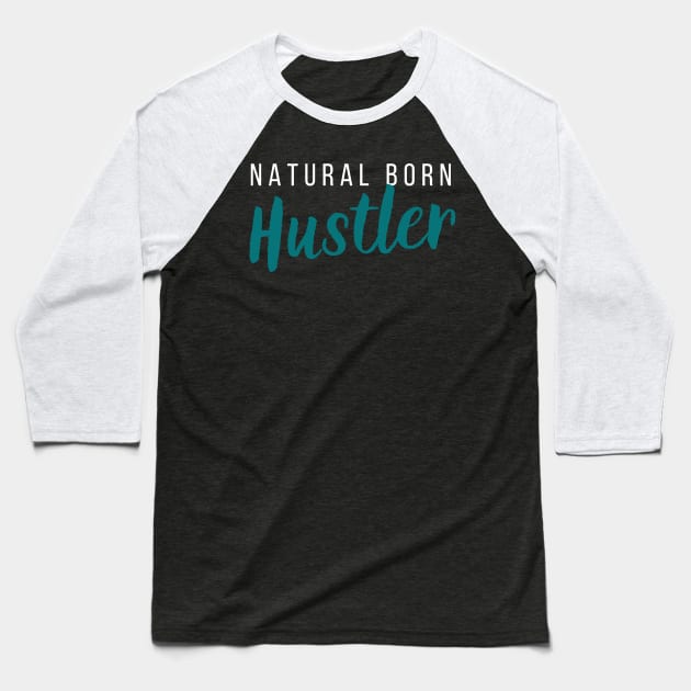 Natural-Born Hustler Baseball T-Shirt by Closer T-shirts
